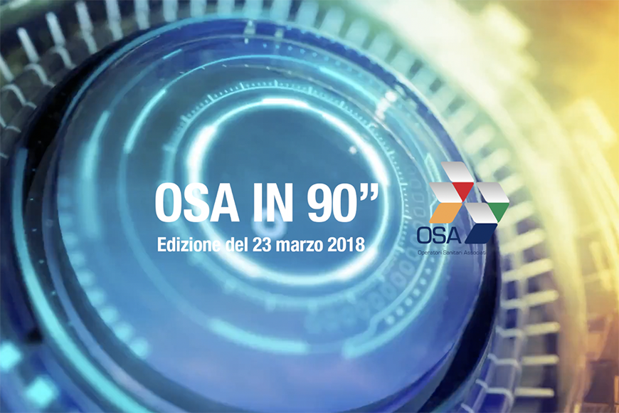 Online la video rubrica OSA in 90” con le top news della settimana